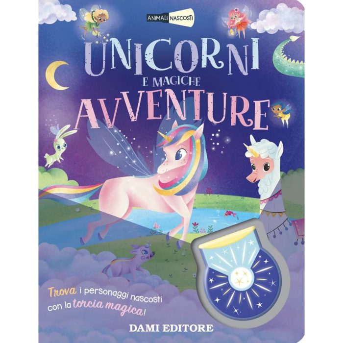 Unicorni e magiche avventure.Con torcia