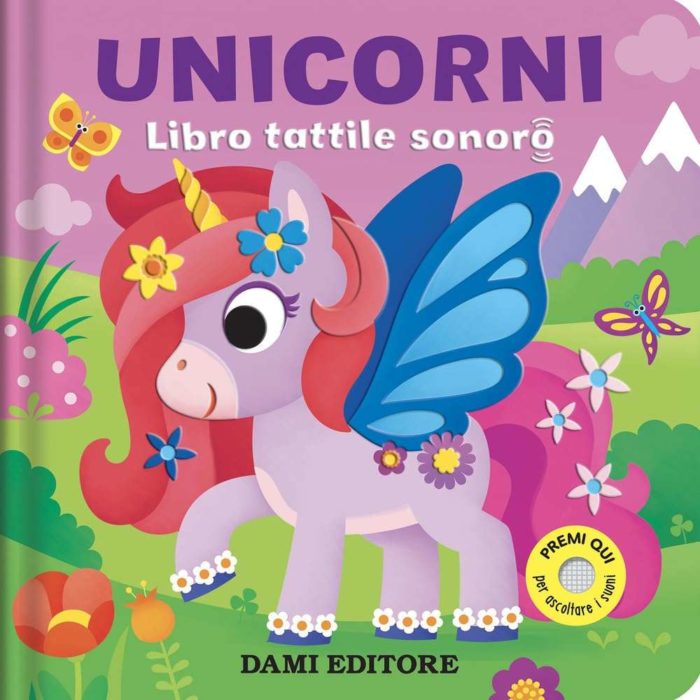 Unicorni. Libro tattile sonoro.