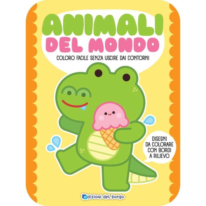 Edizioni del Borgo Animali del mondo Coloro facile